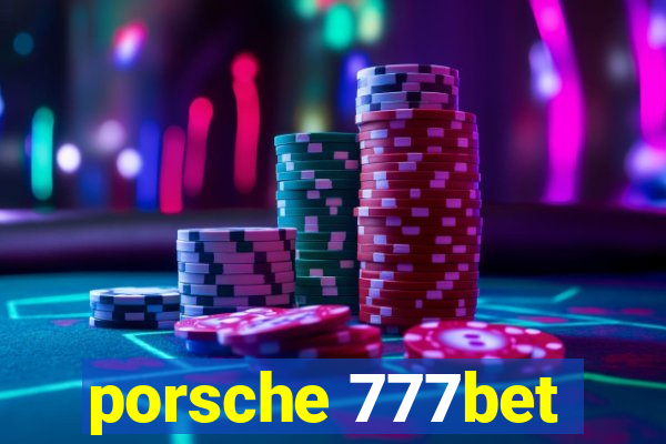 porsche 777bet